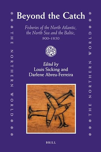 Beispielbild fr Beyond the Catch: Fisheries of the North Atlantic, the North Sea and the Baltic, 900-1850 (The Northern World) zum Verkauf von Books From California