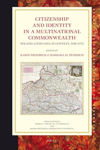 9789004169838: Citizenship and Identity in a Multinational Commonwealth: Poland-lithuania in Context, 1550-1772 (Studies in Central European Histories, 46)