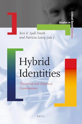 9789004170391: Hybrid Identities: Theoretical and Empirical Examinations (Studies in Critical Social Sciences)