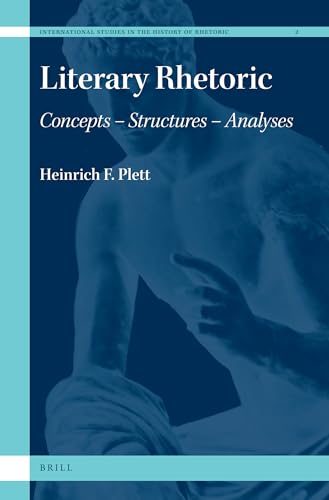 9789004171138: Literary Rhetoric: Concepts - Structures - Analyses (International Studies in the History of Rhetoric, 2)