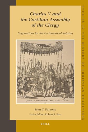 9789004171169: Charles V and the Castilian Assembly of the Clergy: Negotiations for the Ecclesiastical Subsidy