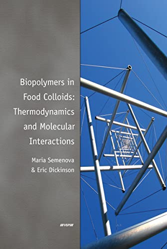 Biopolymers in Food Colloids: Thermodynamics and Molecular Interactions (9789004171862) by Semenova, Maria Germanovna; Dickinson, Eric