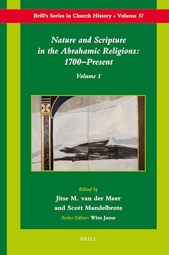 9789004171923: Nature and Scripture in the Abrahamic Religions: 1700-Present