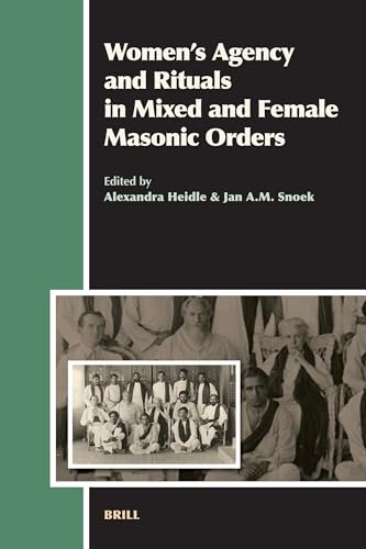 9789004172395: Women's Agency and Rituals in Mixed and Female Masonic Orders