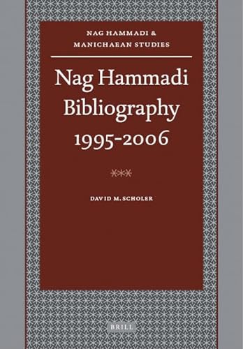9789004172401: Nag Hammadi Bibliography 1995-2006 (NAG HAMMADI AND MANICHAEAN STUDIES, 65)