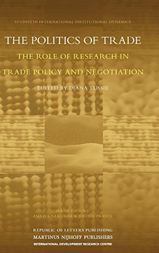 Imagen de archivo de The Politics of Trade : The Role of Research in Trade Policy and Negotiation a la venta por Better World Books