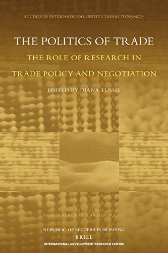 Beispielbild fr The Politics of Trade: The Role of Research in Trade Policy and Negotiation zum Verkauf von Recycle Bookstore