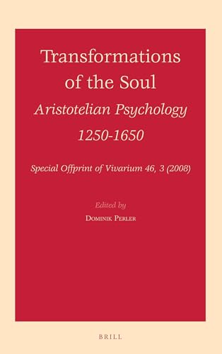 9789004173675: Transformations of the Soul: Aristotelian Psychology 1250-1650