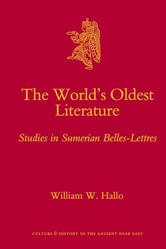 9789004173811: The World's Oldest Literature: Studies in Sumerian Belles-Lettres (Culture and History of the Ancient Near East, 35)