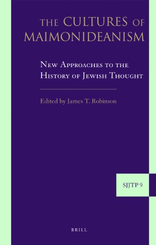 The Cultures of Maimonideanism: New Approaches to the History of Jewish Thought (Supplements to the Journal of Jewish Thought and Philosophy) (9789004174504) by Robinson, James T