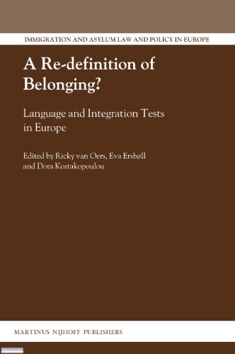 Stock image for A Re-definition of Belonging?: Language and Integration Tests in Europe (Immigration and Asylum Law and Policy in Europe, 20) for sale by Phatpocket Limited
