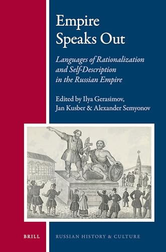 9789004175716: Empire Speaks Out: Languages of Rationalization and Self-description in the Russian Empire