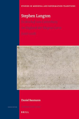 Stephen Langton: Erzbischof Von Canterbury Im England Der Magna Carta 1207-1228 (Studies in Medieval & Reformation Traditions, 144) (9789004176805) by Baumann, Daniel