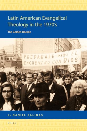 9789004176997: Latin American Evangelical Theology in the 1970's: The Golden Decade