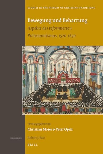 Stock image for Bewegung und Beharrung: Aspekte des reformierten Protestantismus 1520-1650 for sale by Revaluation Books