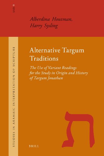 9789004178427: Alternative Targum Traditions: The Use of Variant Readings for the Study in Origin and History of Targum Jonathan (Studies in the Aramaic Interpretation of Scripture): 9