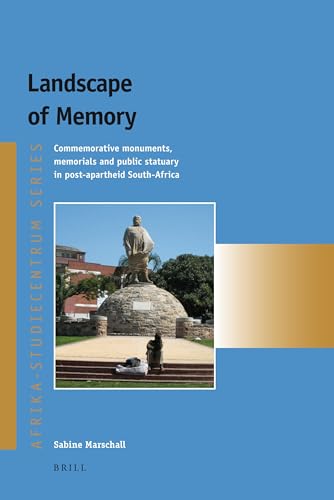 Stock image for Landscape of Memory: Commemorative Monuments, Memorials and Public Statuary in Post-Apartheid South Africa: 15 (Afrika-Studiecentrum)