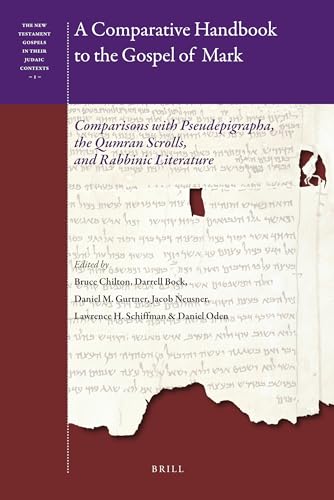 9789004179738: A Comparative Handbook to the Gospel of Mark: Comparisons with Pseudepigrapha, the Qumran Scrolls, and Rabbinic Literature: Comparisons With ... Gospels in Their Judaic Contexts, 1)