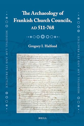 Imagen de archivo de The Archaeology of Frankish Church Councils, AD 511-768 (Medieval Law and Its Practice, 6) a la venta por Joseph Burridge Books