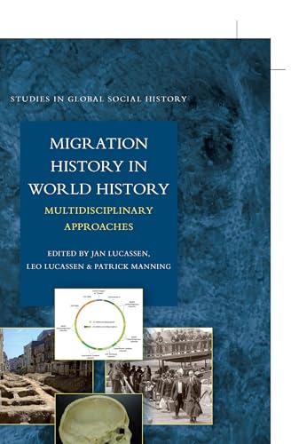 9789004180314: Migration History in World History: Multidisciplinary Approaches: 3 (Studies in Global Social History, 3)