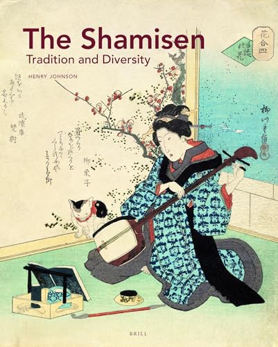 The Shamisen: Tradition and Diversity (9789004181373) by Johnson, Henry