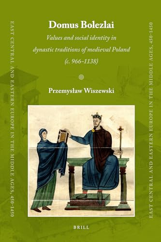 Stock image for Domus Bolezlai: Values and Social Identity in Dynastic Traditions of Medieval Poland (C.966-1138) for sale by Revaluation Books