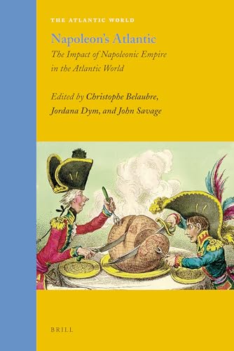 Napoleon's Atlantic: The Impact of Napoleonic Empire in the Atlantic World (The Atlantic World, 20) (9789004181540) by [???]
