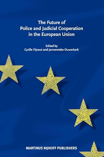 Beispielbild fr The Future of Police and Judicial Cooperation in the Eu (European Criminal Justice) zum Verkauf von medimops
