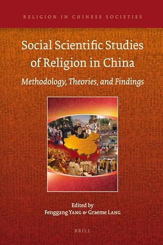 9789004182462: Social Scientific Studies of Religion in China: Methodologies, Theories, and Findings (Religion in Chinese Societies, 1)