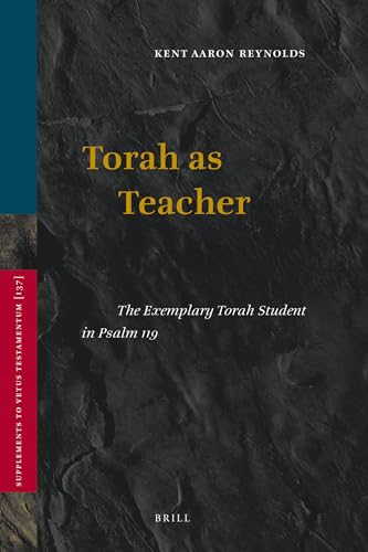 Stock image for Torah As Teacher: The Exemplary Torah Student in Psalm 119 for sale by Revaluation Books