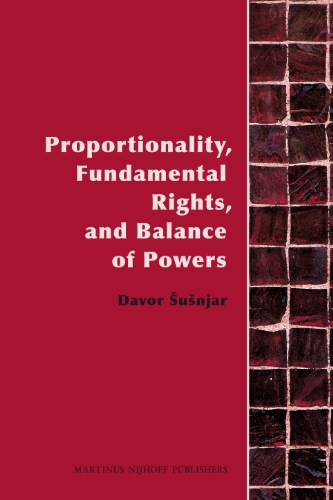 Imagen de archivo de Proportionality, Fundamental Rights and Balance of Powers a la venta por Revaluation Books