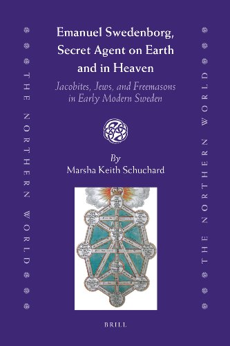 9789004183124: Emanuel Swedenborg, Secret Agent on Earth and in Heaven: Jacobites, Jews, and Freemasons in Early Modern Sweden