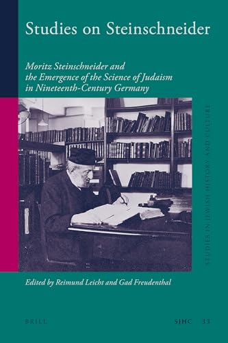 Imagen de archivo de Studies on Steinschneider: Moritz Steinschneider and the Emergence of the Science of Judaism in Nineteenth-century Germany a la venta por Revaluation Books