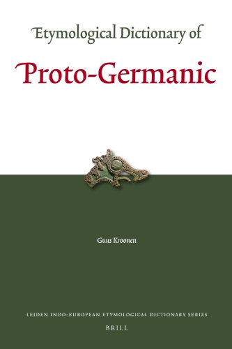 Etymological Dictionary of Proto-Germanic: 11 (Leiden Indo-European Etymological Dictionary)