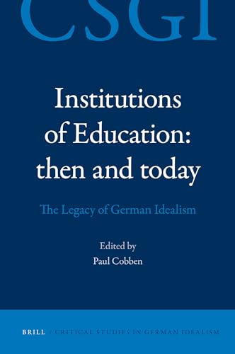 Beispielbild fr Institutions of Education: then and today (Critical Studies in German Idealism) zum Verkauf von Books From California