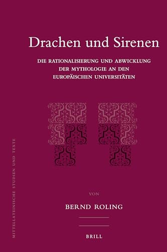 Imagen de archivo de Drachen Und Sirenen: Die Rationalisierung Und Abwicklung Der Mythologie an Den Europaischen Universitaten a la venta por Revaluation Books