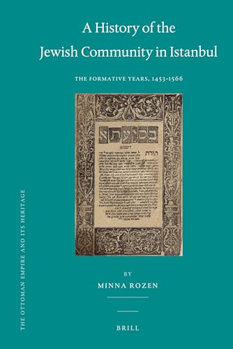 Beispielbild fr A History of the Jewish Community in Istanbul: The Formative Years, 1453-1566 zum Verkauf von Revaluation Books