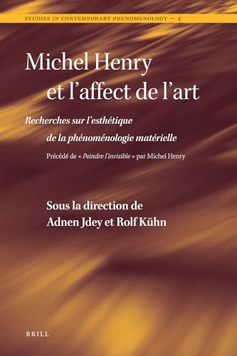 Beispielbild fr Michel Henry Et L'affect De L'art: Recherches Sur L'esthetique De La Phenomenologie Materielle zum Verkauf von Revaluation Books