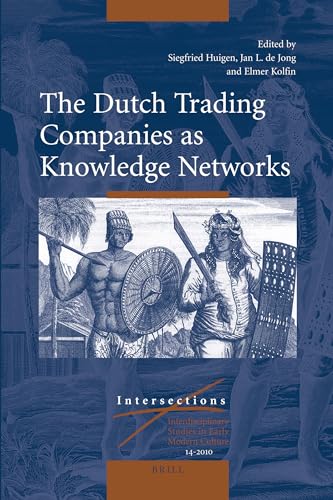 The Dutch Trading Companies As Knowledge Networks - De Jong, Jan L./ Huigen, Siegfried