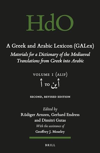 Stock image for A Greek and Arabic Lexicon (GALex) Materials for a Dictionary of the Mediaeval Translations from Greek into Arabic. Volume 1,(Alif). Second, Revised Edition. Handbook of Oriental Studies (HdO). Section 1 The Near and Middle East, Volume: 11/1 and A Greek and Arabic Lexicon, Volume: 11/1 for sale by Antiquariaat Spinoza