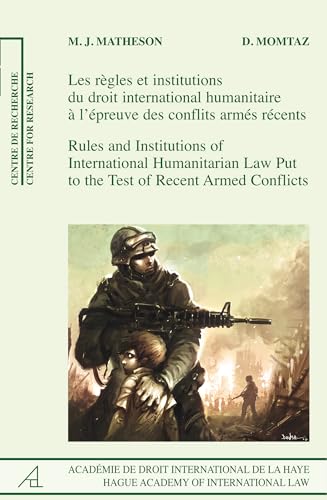 9789004186972: Rules and Institutions of International Humanitarian Law Put to the Test of Recent Armed Conflicts: Les Rgles Et Les Institutions Du Droit ... and Research in International Law and Int)