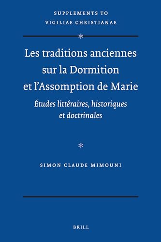 Imagen de archivo de Les Traditions Anciennes Sur La Dormition Et L'assomption De Marie: Etudes Litteraires, Historiques Et Doctrinales a la venta por Revaluation Books