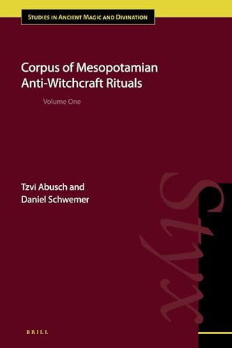 Corpus of Mesopotamian Anti-Witchcraft Rituals. Volume One [only] - Abusch, Tzvi and Daniel Schwemer