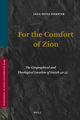 9789004189300: For the Comfort of Zion: The Geographical and Theological Location of Isaiah 40-55: 139 (Supplements to Vetus Testamentum, 139)