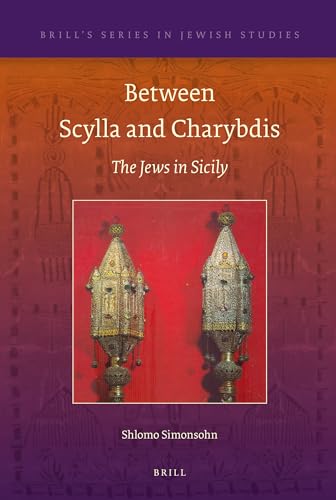 9789004192454: Between Scylla and Charybdis: The Jews In Sicily (Brill's Series in Jewish Studies)
