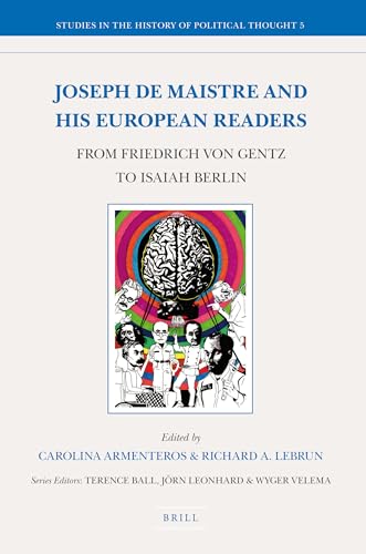 9789004193949: Joseph de Maistre and His European Readers: From Friedrich von Gentz to Isaiah Berlin (Studies in the History of Political Thought, 5)