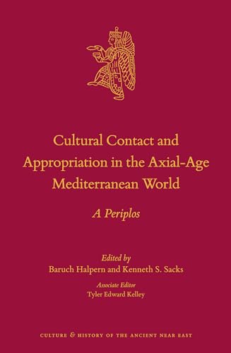 Stock image for Cultural Contact and Appropriation in the Axial-age Mediterranean World: A Periplos (Culture and History of the Ancient Near East) [Hardcover ] for sale by booksXpress