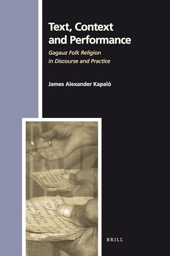 9789004197992: Text, Context and Performance: Gagauz Folk Religion in Discourse and Practice (Numen Book, 135)