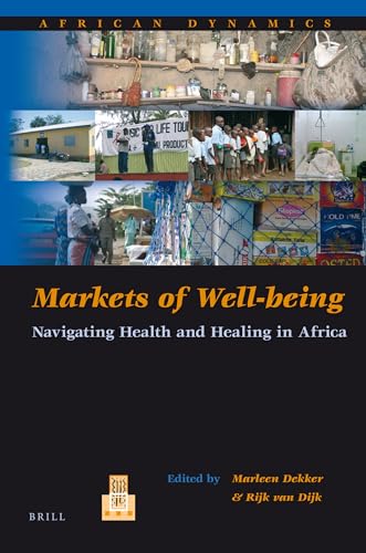 Stock image for Markets of Well-Being: Navigating Health and Healing in Africa (African Dynamics, Band 9) for sale by medimops