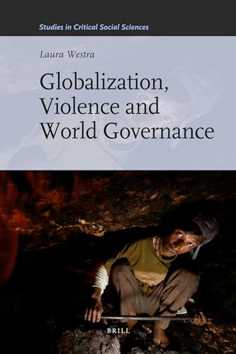 Imagen de archivo de Globalization, Violence and World Governance (Studies in Critical Social Sciences) a la venta por Midtown Scholar Bookstore
